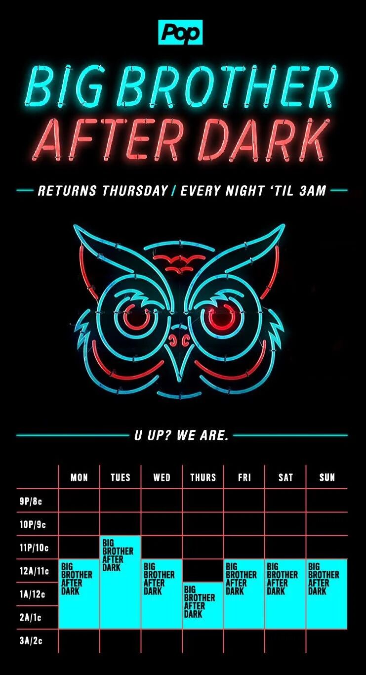 Big Brother After Dark neon owl poster with the weekly late-night schedule: U up? We are.