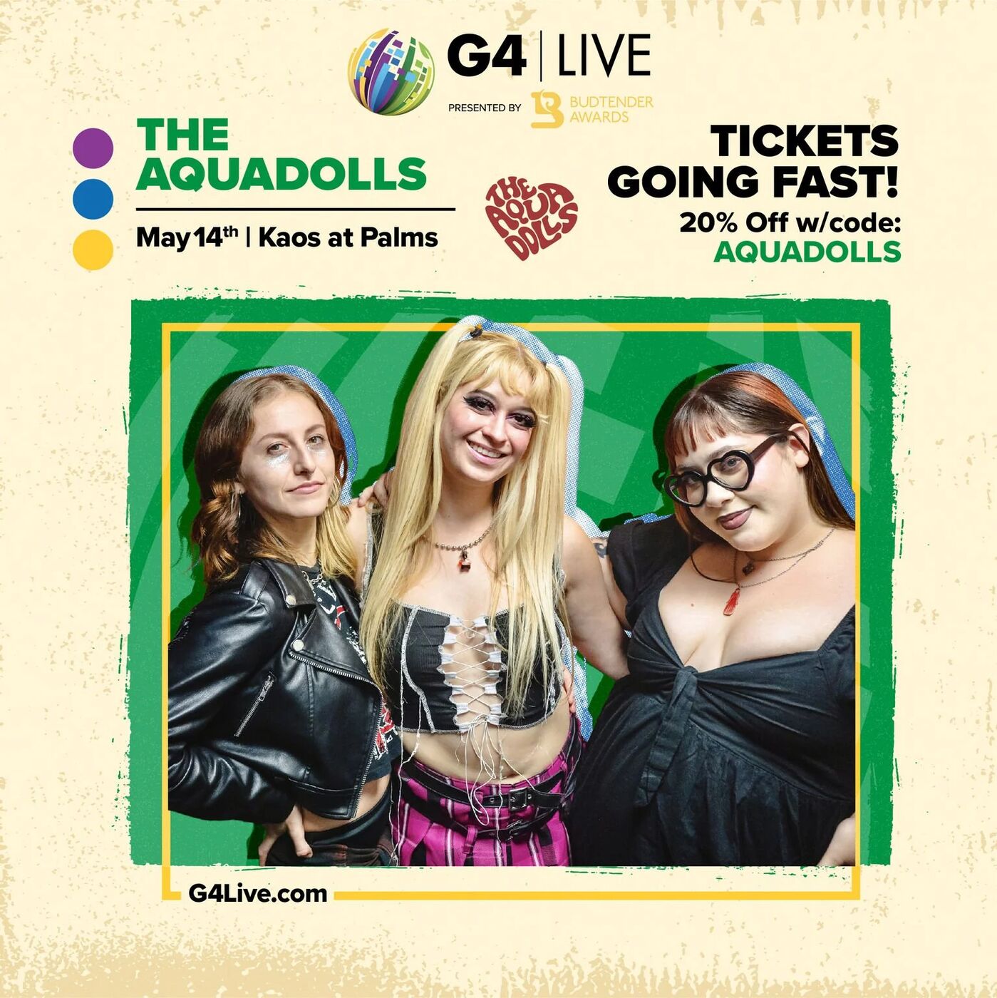 G4 Live: The Aquadolls, May 14th at Kaos at Palms. 20% off with code AQUADOLLS