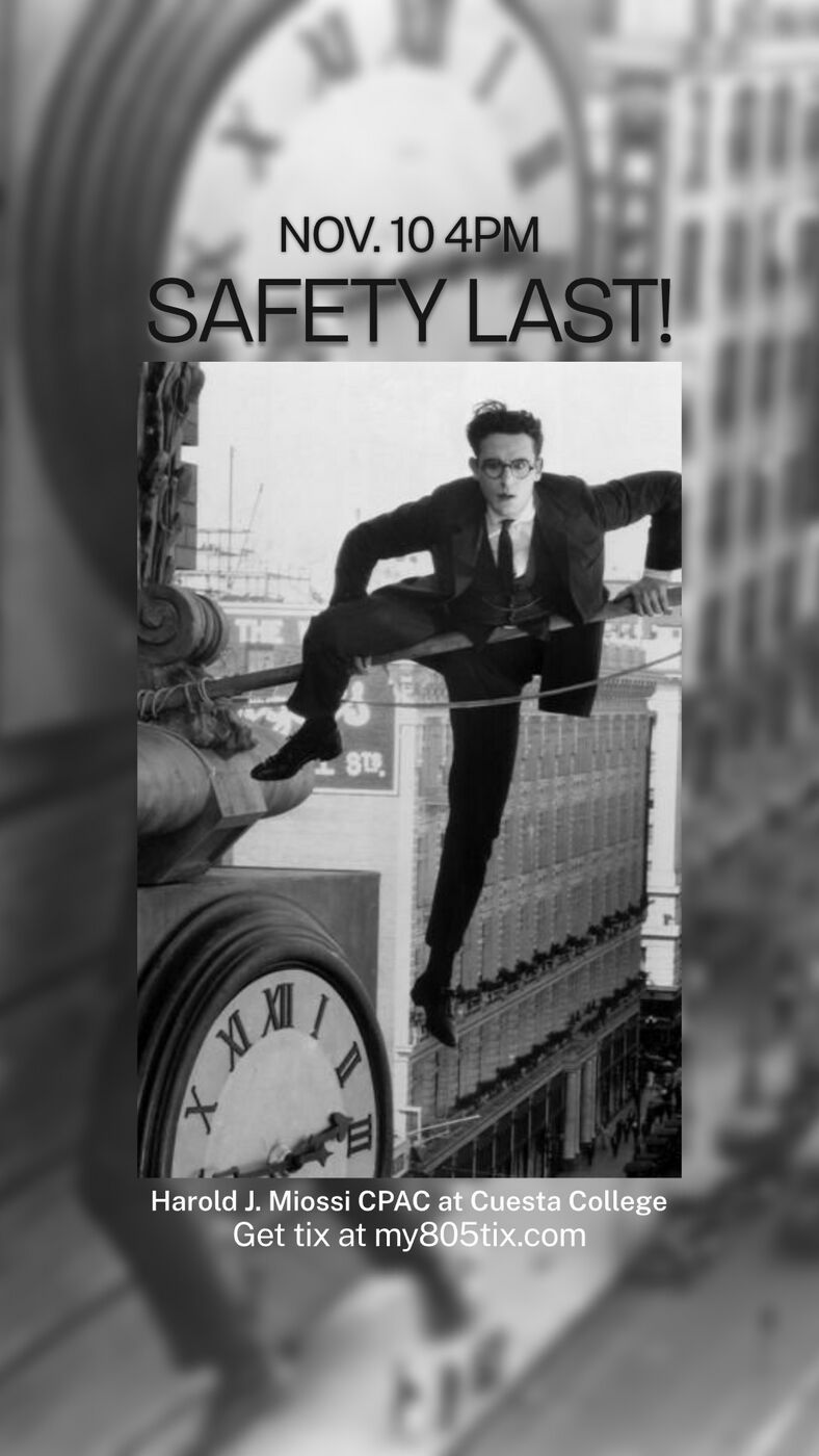 Safety Last! story graphic: Harold Lloyd hanging from the clock, November 10 at 4pm, Harold J. Miossi CPAC at Cuesta College