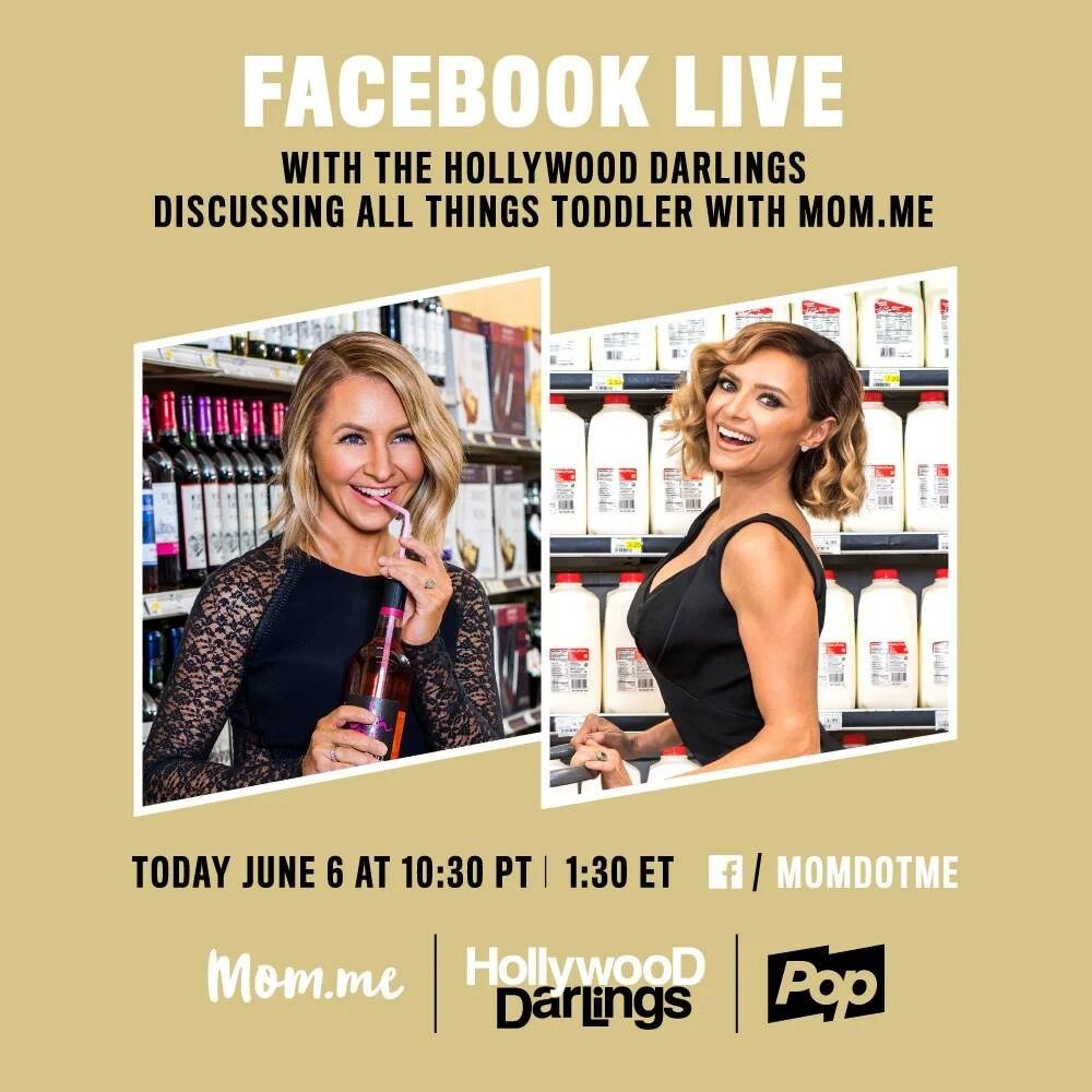 Facebook Live with the Hollywood Darlings discussing all things toddler with Mom.me, June 6 at 10:30 PT