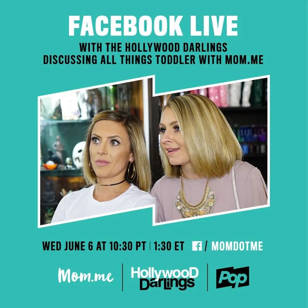 Facebook Live with the Hollywood Darlings and Mom.me, Wednesday June 6 at 10:30 PT