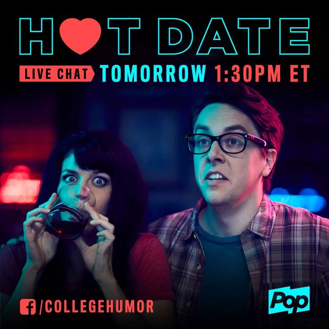 Hot Date live chat tomorrow at 1:30pm ET on CollegeHumor's Facebook