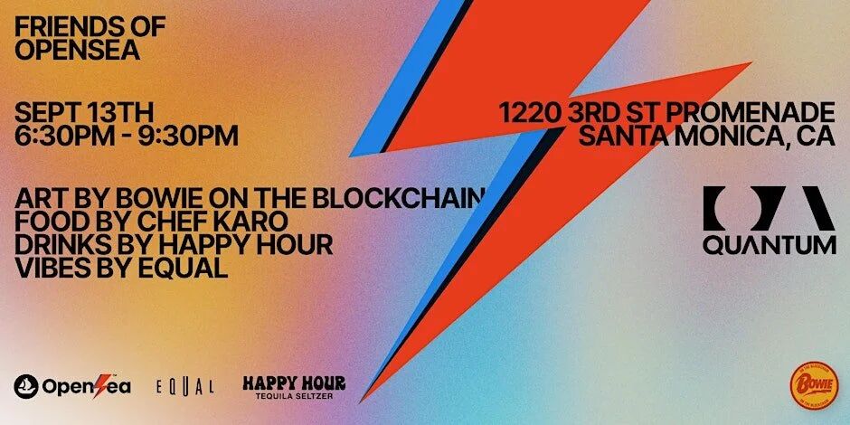 Friends of OpenSea event flyer: Art by Bowie on the Blockchain, September 13th, 6:30 to 9:30pm, 1220 3rd St Promenade, Santa Monica, at Quantum