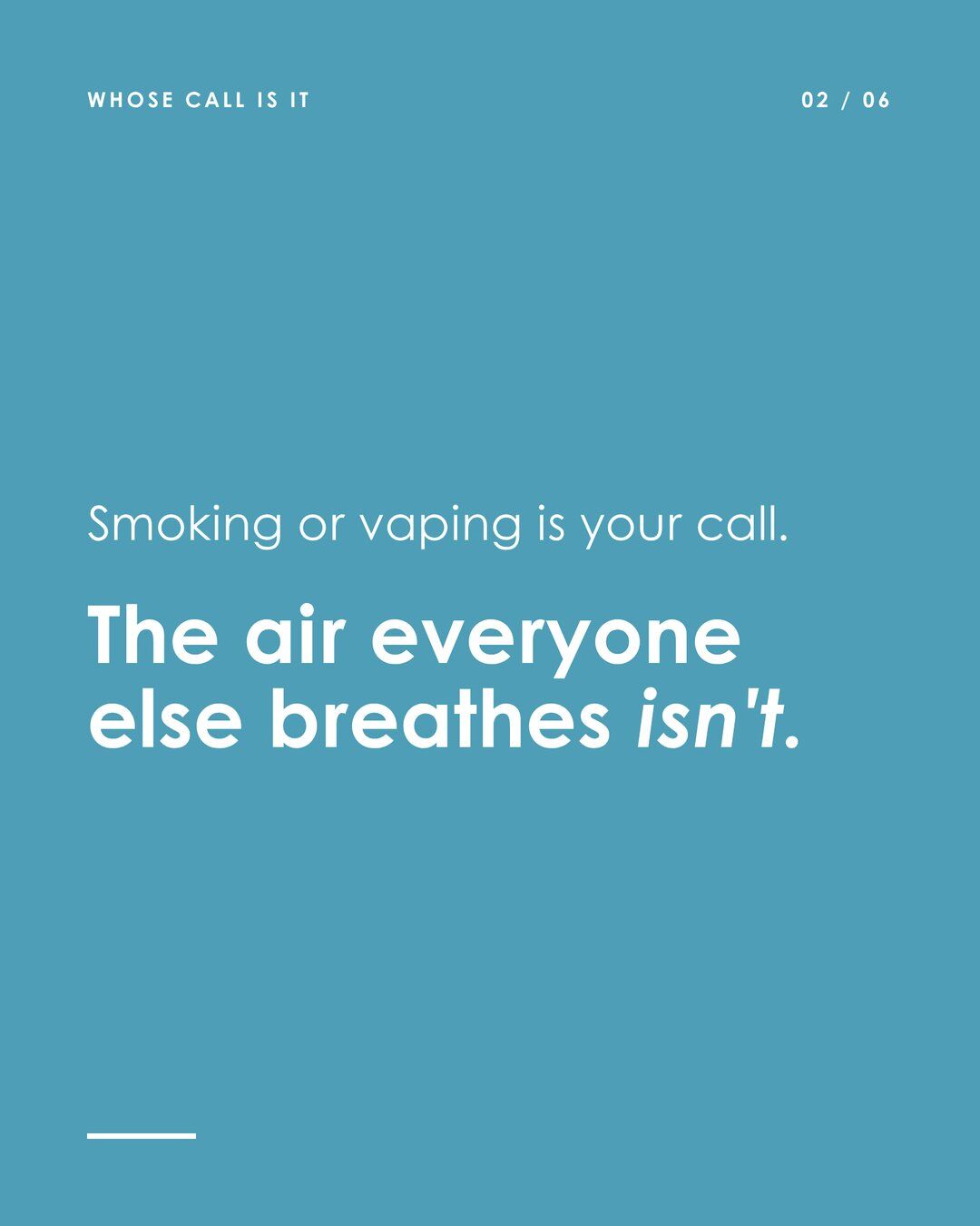 Philter carousel 2 of 6: Smoking or vaping is your call. The air everyone else breathes isn't.