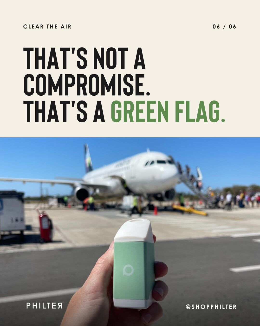 Philter carousel 6 of 6: That's not a compromise. That's a green flag. Hand holding a Philter on an airport tarmac
