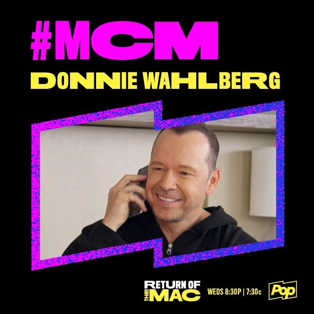 Return of the Mac #MCM: Donnie Wahlberg. Wednesdays 8:30p on Pop