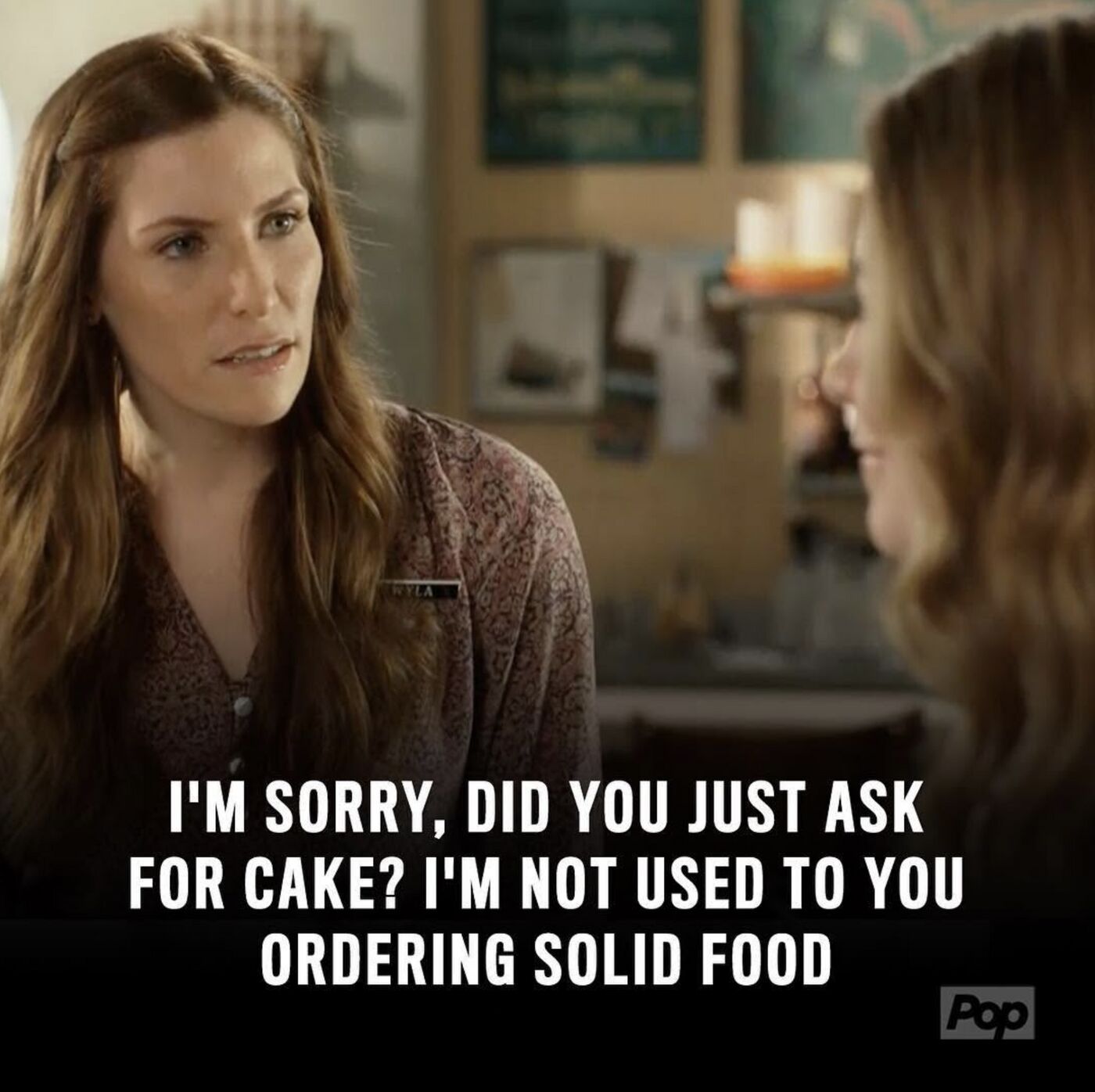 Schitt's Creek quote meme: I'm sorry, did you just ask for cake? I'm not used to you ordering solid food