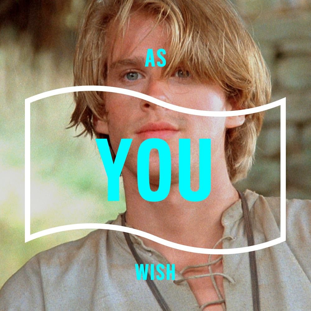Quote card: As you wish (Westley)