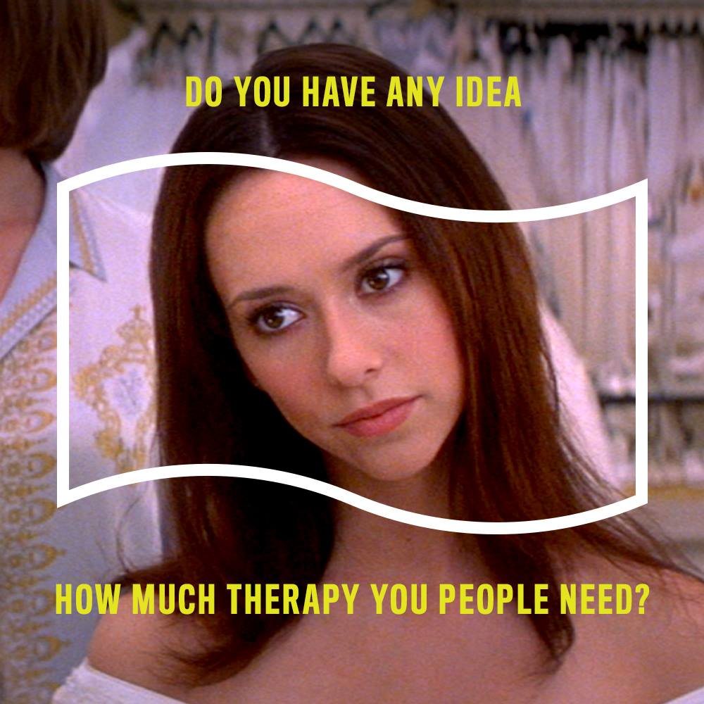 Quote card: How much therapy you people need?