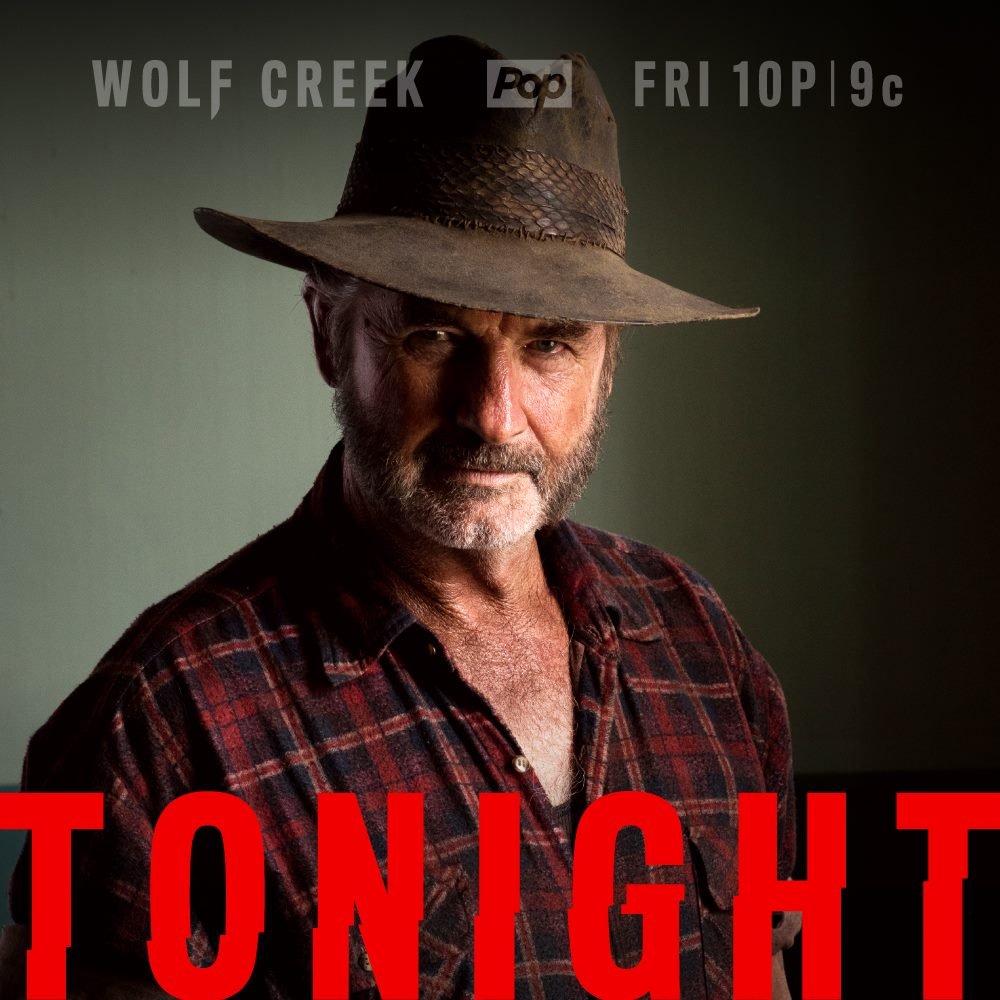 Wolf Creek premiere: tonight. Mick Taylor in his bush hat. Fridays 10p/9c on Pop