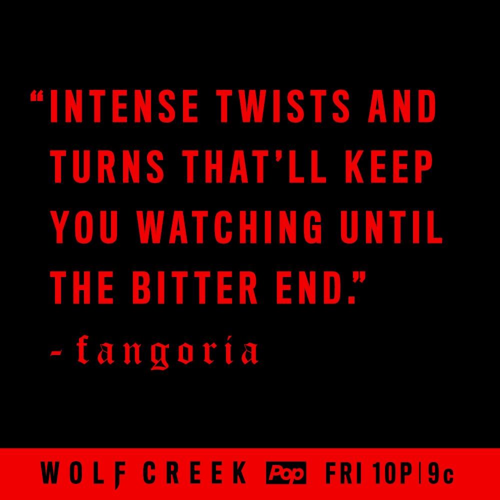 Wolf Creek press quote: Intense twists and turns that'll keep you watching until the bitter end, Fangoria